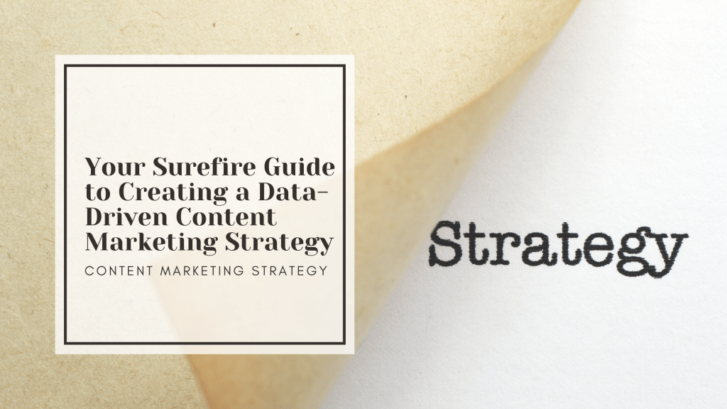 Your Surefire Guide to Creating a Data-Driven Content Marketing Strategy